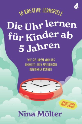 Die Uhr lernen für Kinder ab 5 Jahren: 10 kreative Lernspiele BOOK