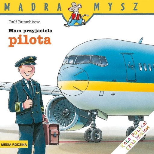 Mam przyjaciela pilota. Mądra Mysz