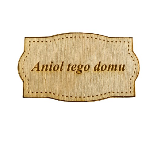 Tabliczka z napisem napis anioł tego domu 7 cm