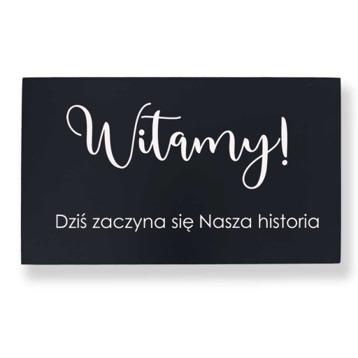 Tablica Powitalna na Ślub i wesele, Dziś zaczyna się nasza historia 40x70