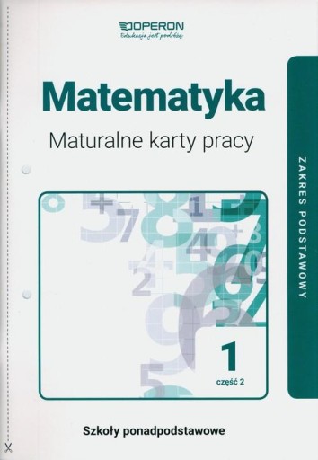 MATEMATYKA 1 MATURALNE KARTY PRACY CZĘŚĆ 2...