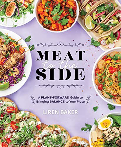 MEAT TO THE SIDE: A PLANT-FORWARD GUIDE TO BRINGIN