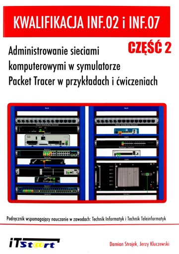 KWALIFIKACJA INF.02 I INF.07 - Damian Strojek, Jerzy Kluczewski [KSIĄŻKA]