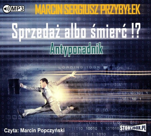 SPRZEDAŻ ALBO ŚMIERĆ. ANTYPORADNIK - MARCIN SERGIUSZ PRZYBYŁEK [AUDIOBOOK]