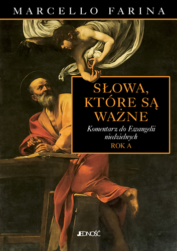 Słowa, które są ważne.Komentarz do Ewangelii Rok A