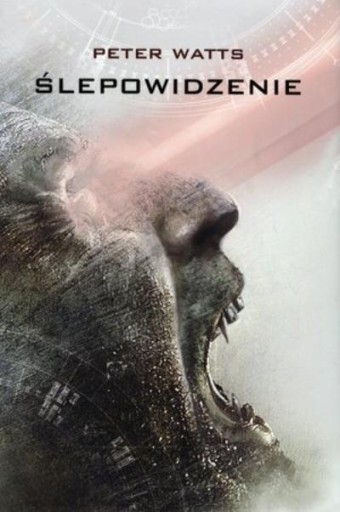Ślepowidzenie - Peter Watts