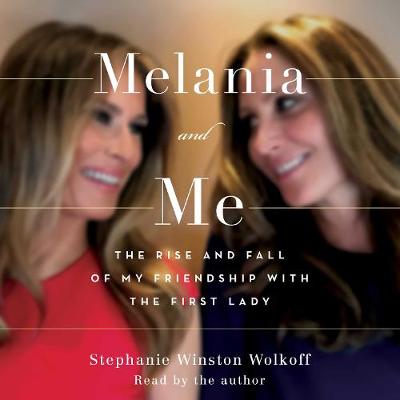 Melania and Me - Winston Wolkoff, Stephanie