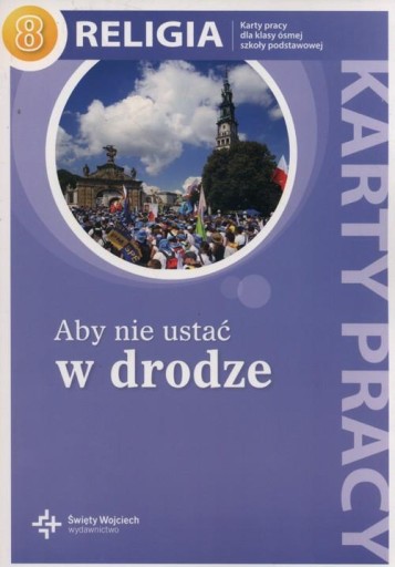 RELIGIA ABY NIE USTAĆ W DRODZE 8 KARTY PRACY