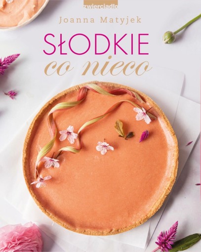 Słodkie co nieco Joanna Matyjek