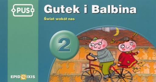 PUS Gutek i Balbina 2 Świat Wokół Nas