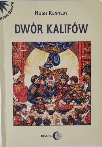 DWÓR KALIFÓW Hugh Kennedy