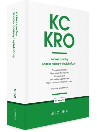 KC. KRO. KODEKS CYWILNY. KODEKS RODZINNY W.13 PRACA ZBIOROWA