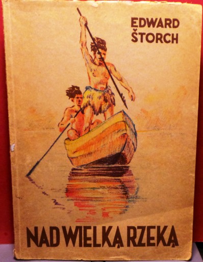 Nad wielką rzeką, Edward ŚTORCH [NK 1951]