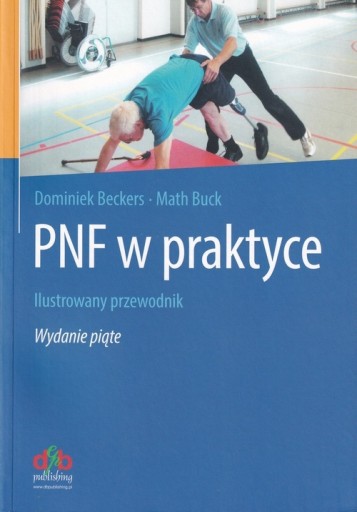 PNF w praktyce Ilustrowany Przewodnik
