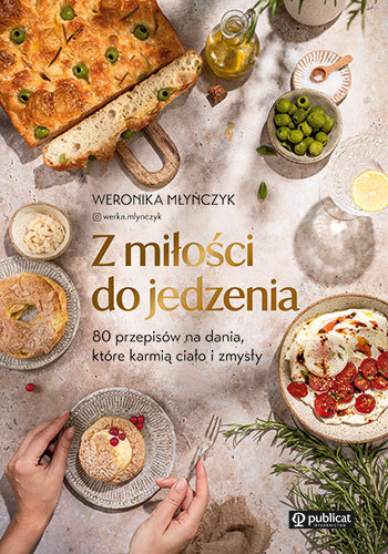 Z miłości do jedzenia - Weronika Młyńczyk