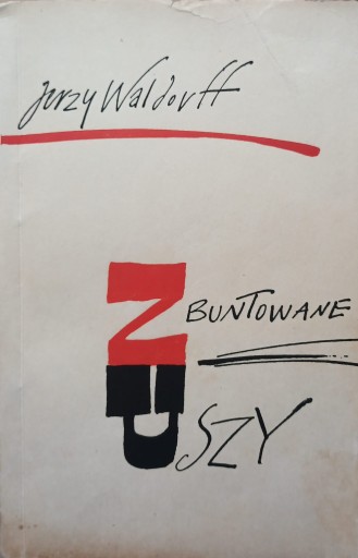 ZBUNTOWANE USZY - J. WALDFORFF