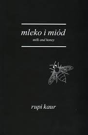 MLEKO I MIÓD MILK AND HONEY RUPI KAUR