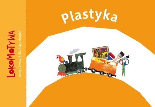 LOKOMOTYWA 2 PLASTYKA GWO M. DOBROWOLSKA (RED.)
