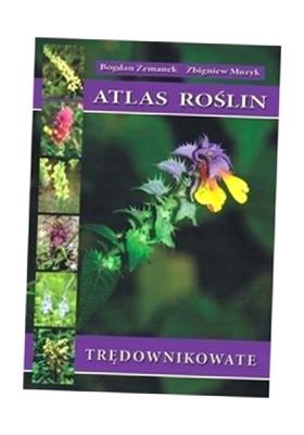 ATLAS ROŚLIN. TRĘDOWNIKOWATE TW BOGDAN ZEMANEK, ZBIGNIEW MUZYK