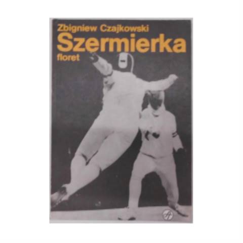 Szermierka floret - Z,Czajkowski