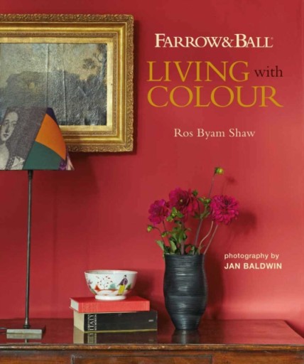 Farrow & Ball Living with Colour ROS BYAM SHAW