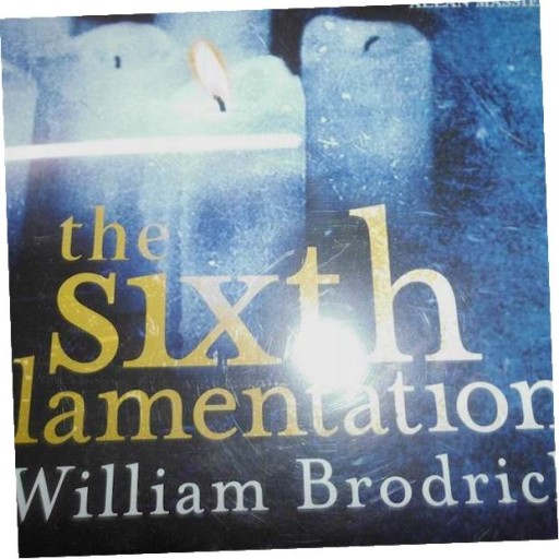 THE SIXTH LAMENTATION - WILLIAM BRODRICK