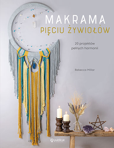 20 projektów pełnych harmonii MAKRAMA 5 ŻYWIOŁÓW