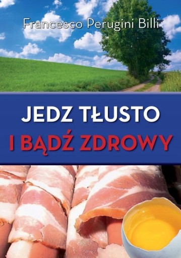 Jedz tłusto i bądź zdrowy Perugini Dieta optymalna