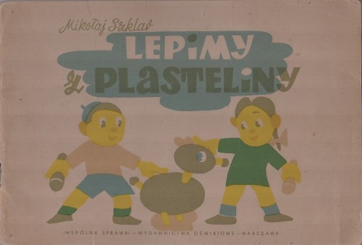 LEPIMY Z PLASTELINY - Mikołaj Szklar