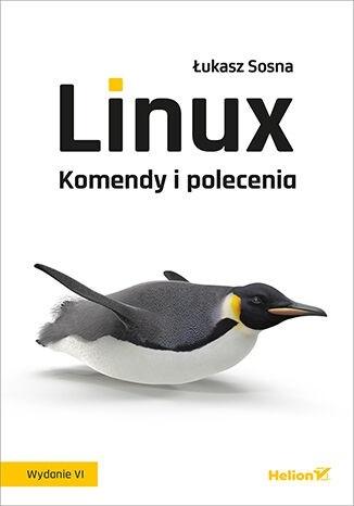 LINUX. KOMENDY I POLECENIA W.6 ŁUKASZ SOSNA