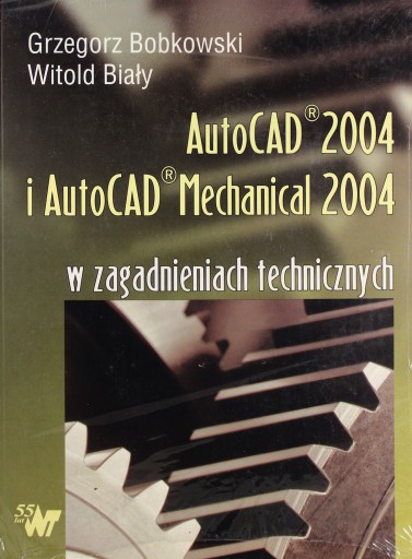 AUTOCAD 2004 I AUTOCAD MECHANICAL 2004 [KSIĄŻKA]