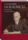 Aleksander Mogilnicki. Wspomnienia adwokata i sędz