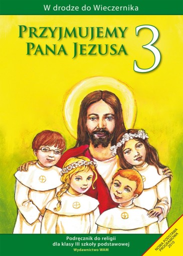 Przyjmujemy Pana Jezusa 3 podręcznik WAM