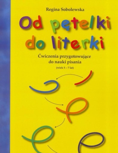 OD PĘTELKI DO LITERKI, REGINA SOBOLEWSKA