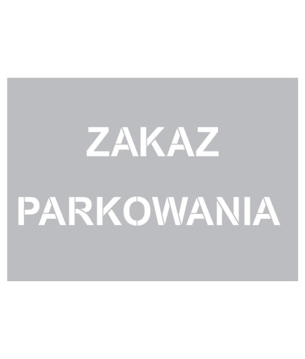 ZAKAZ PARKOWANIA - szablon do znakowania 70x100cm
