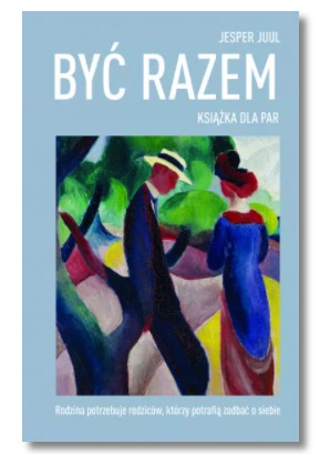 BYĆ RAZEM KSIĄŻKA DLA PAR JESPER JUUL NOWA