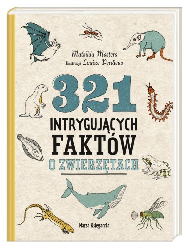 321 intrygujących faktów o zwierzętach Mathilda Masters, Louize Perdieus,