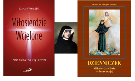 Siostra Faustyna Kowalska: MIŁOSIERDZIE WCIELONE i DZIENNICZEK *duży* 2w1