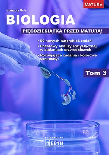 BIOLOGIA - PIĘĆDZIESIĄTKA PRZED MATURĄ T.3 GRZEGORZ GOLA