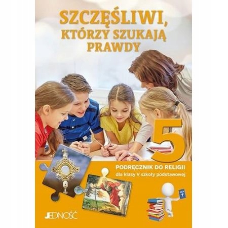 SZCZĘŚLIWI KTÓRZY SZUKAJĄ PRAWDY RELIGIA KLASA 5