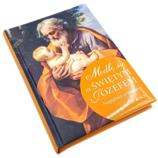 MODLĘ SIĘ ZE ŚW. JÓZEFEM modlitewnik do św. Józefa