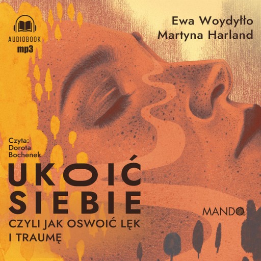 CD MP3 UKOIĆ SIEBIE, CZYLI JAK OSWOIĆ LĘK I TRAUMĘ EWA WOYDYŁŁO