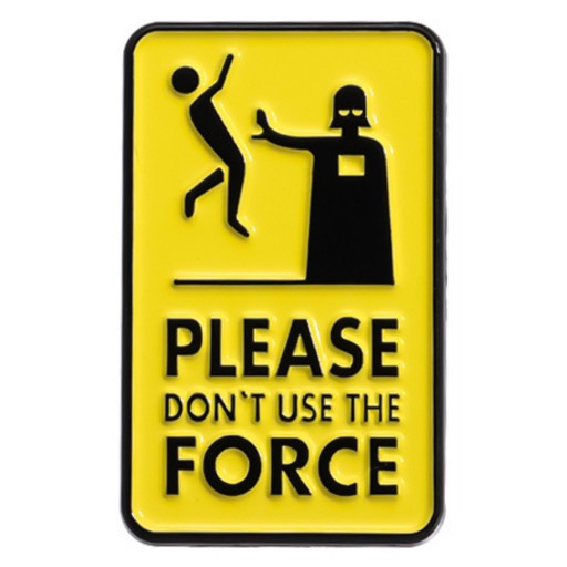 Metalowa Przypinka Please Don't Use The Force Star Wars Pin