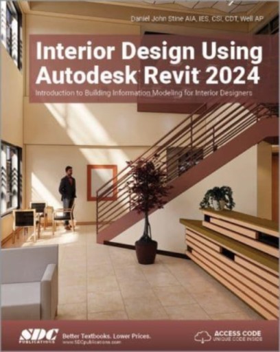 Interior Design Using Autodesk Revit 2024 DANIEL JOHN STINE