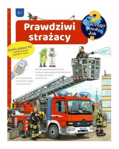 Prawdziwi strażacy DLACZEGO? KIEDY? JAK? książka z okienkami