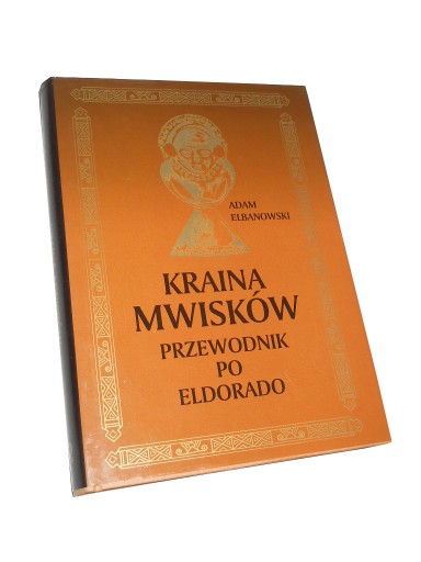 Elbanowski KRAINA MWISKÓW PRZEWODNIK PO ELDORADO