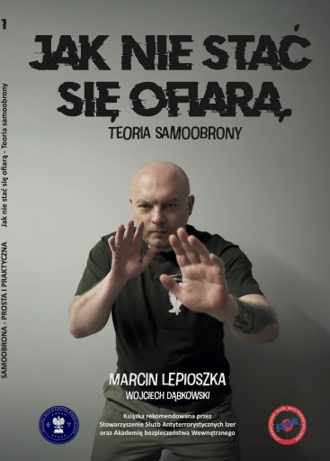 Jak nie stać się ofiarą. Teoria samoobrony - z dedykacją autora