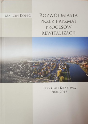 Rozwój miasta przez pryzmat proces. rewital. Kopeć