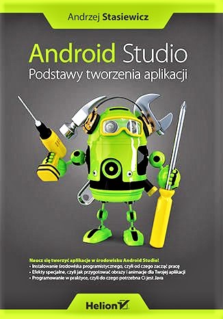 Android Studio. Podstawy tworzenia aplikacji