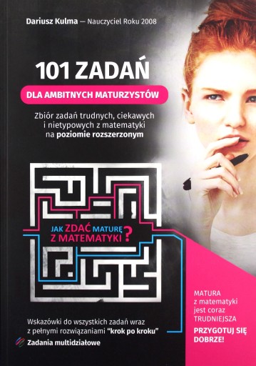 101 ZADAŃ DLA AMBITNYCH MATURZYSTÓW - matematyka - Dariusz Kulma [KSIĄŻKA]
